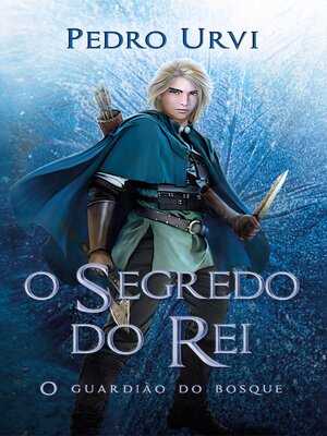 cover image of O segredo do rei – Segundo volume da série "O Guardião do Bosque"